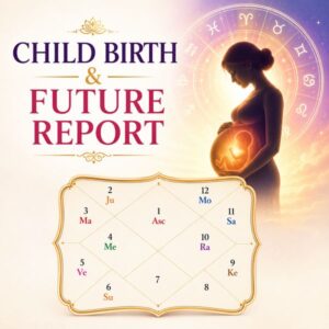 संतान प्राप्ति एवं भविष्य रिपोर्ट | Child Birth & Future Report
